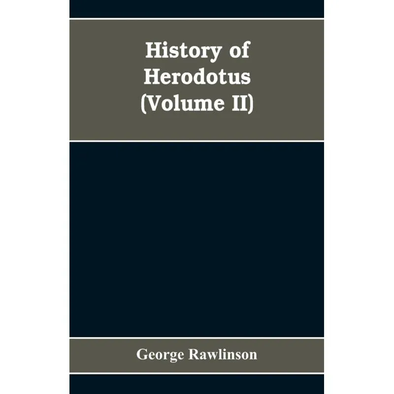History Of Herodotus (Volume II)