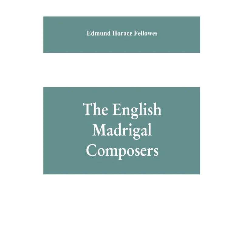 The English madrigal composers
