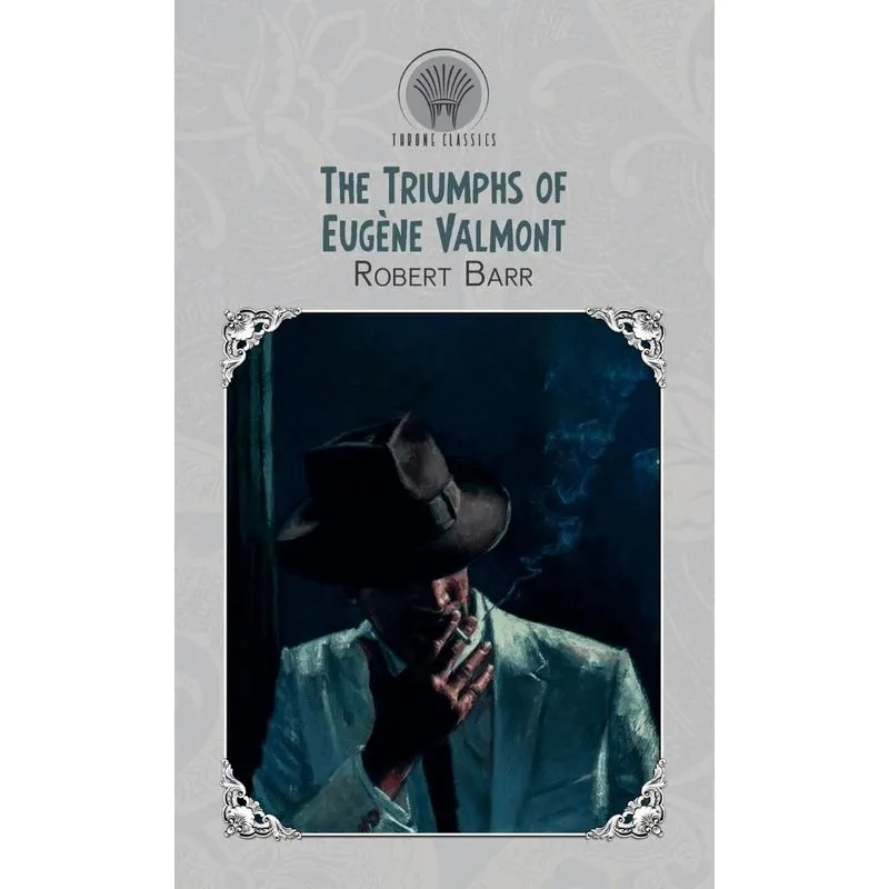The Triumphs Of Eugène Valmont