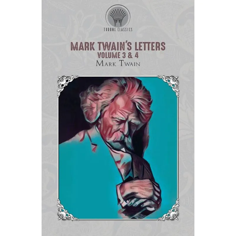 Mark Twains Letters Volume 3 & 4