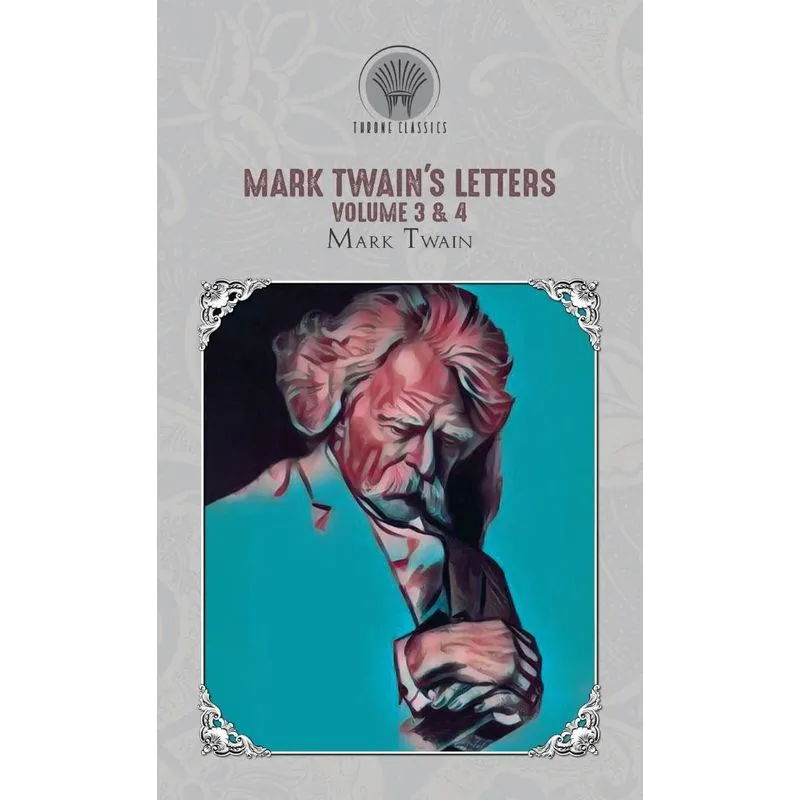 Mark Twains Letters Volume 3 & 4