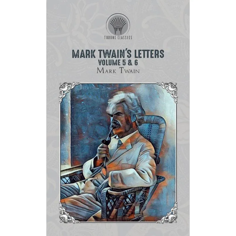 Mark Twains Letters Volume 5 & 6
