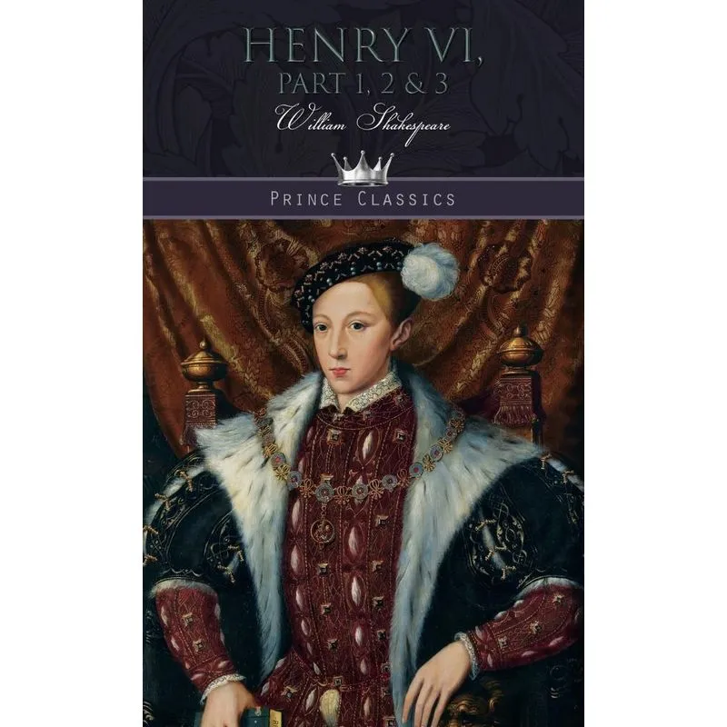 Henry Vi, Part 1, 2 & 3