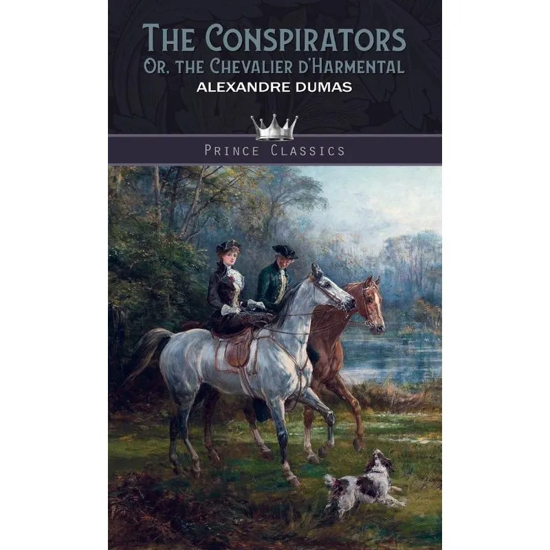 The Conspirators, Or, the Chevalier dHarmental