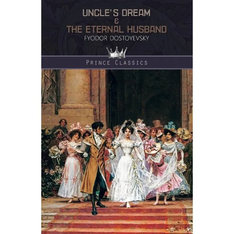 Uncles Dream & The Eternal Husband