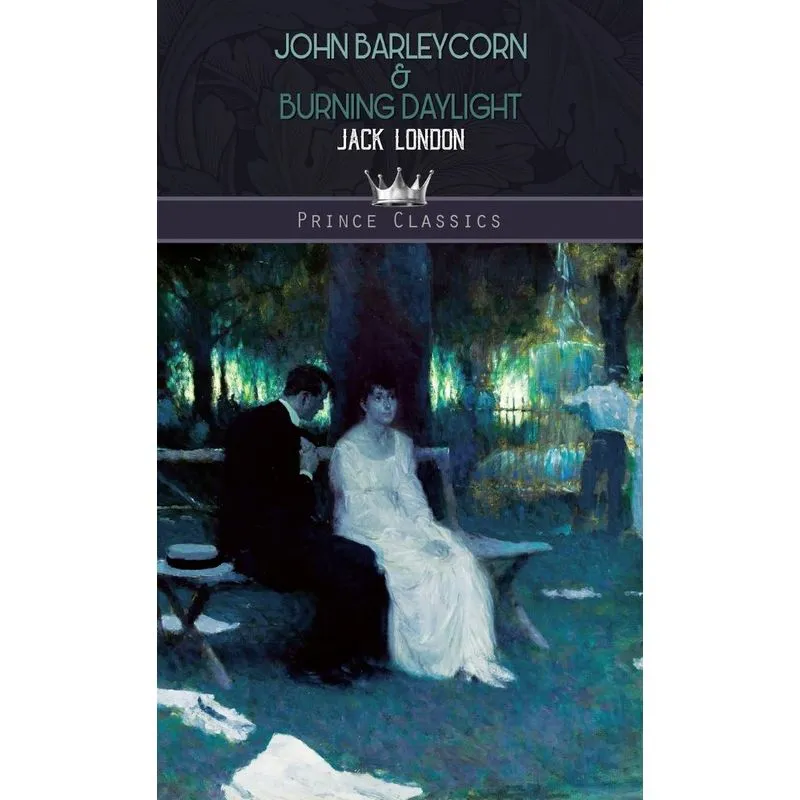 John Barleycorn & Burning Daylight