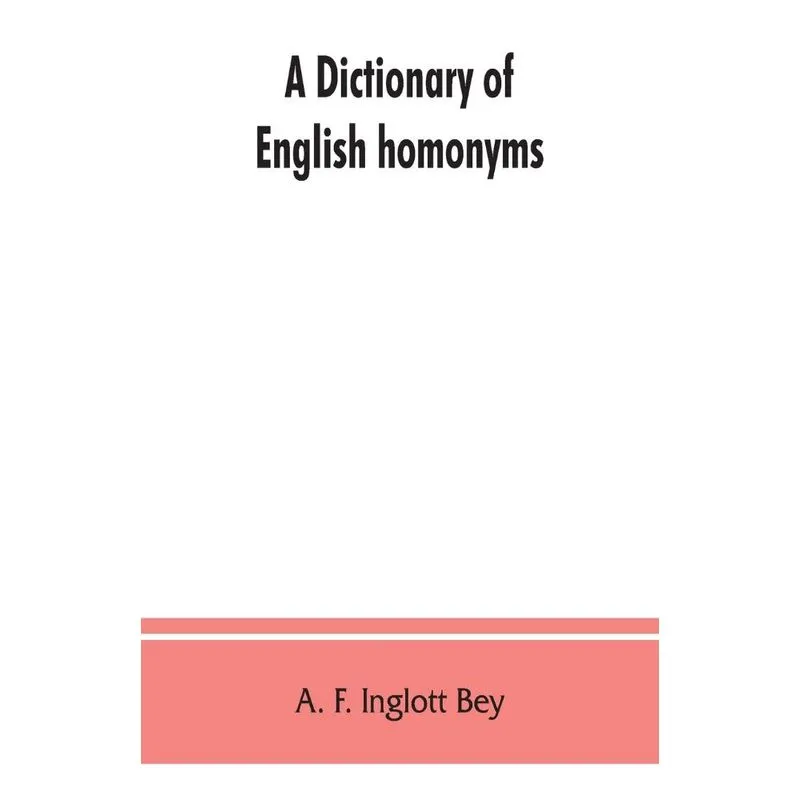 A dictionary of English homonyms