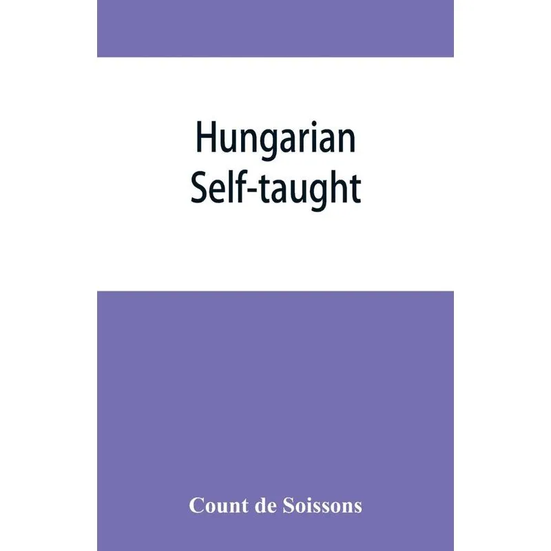 Hungarian self-taught, by the natural method with phonetic