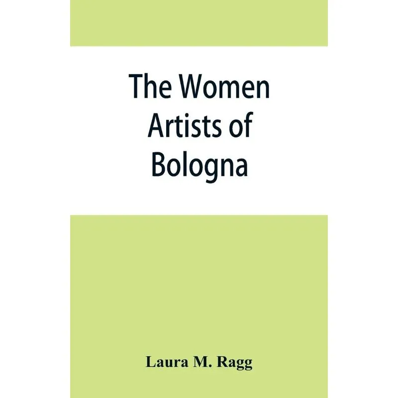 The women artists of Bologna