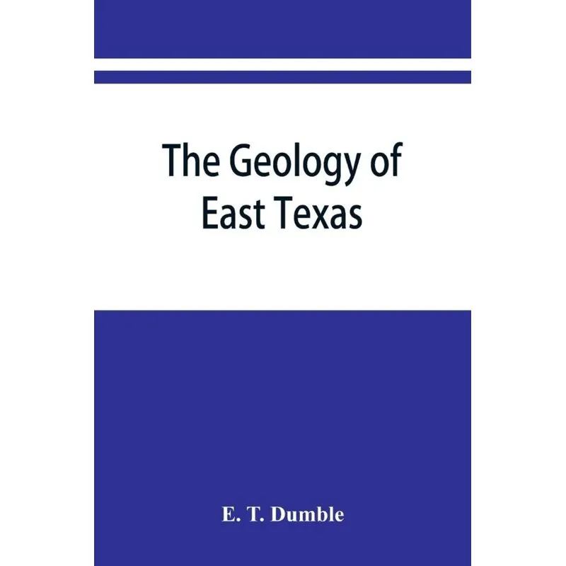 The geology of east Texas