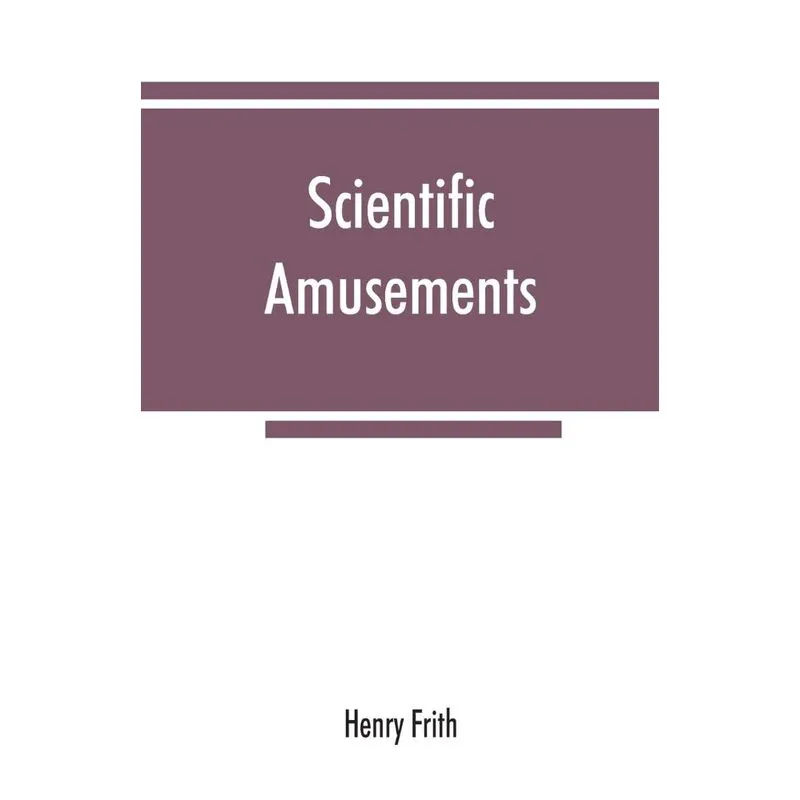 Scientific amusements