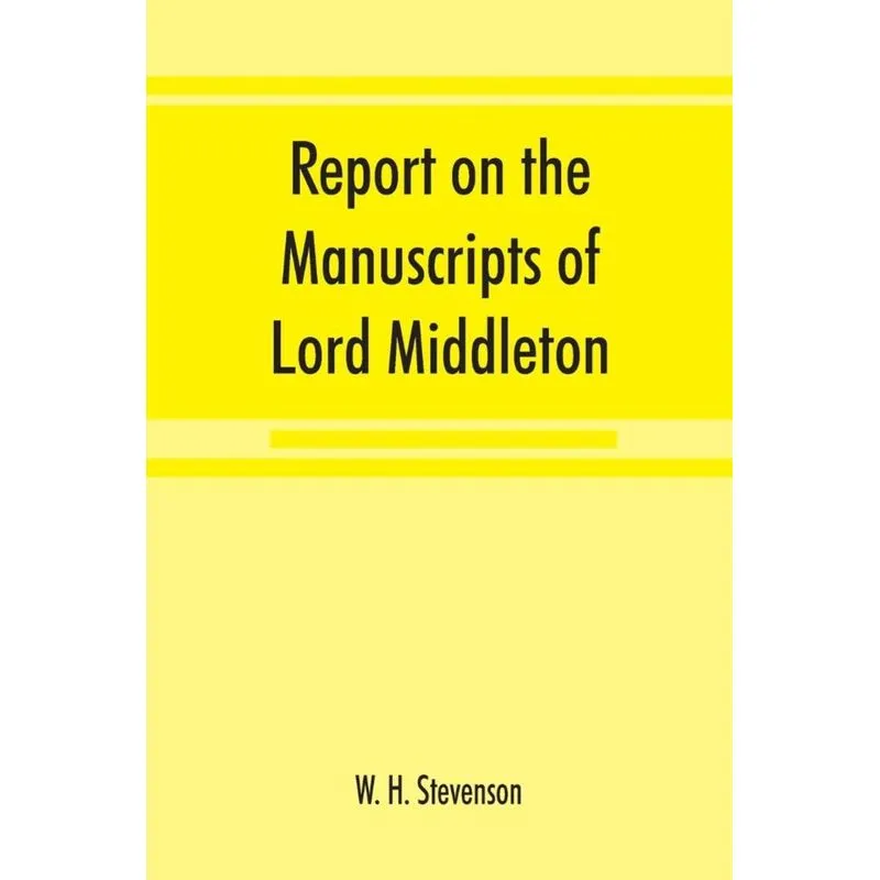 Report on the manuscripts of Lord Middleton