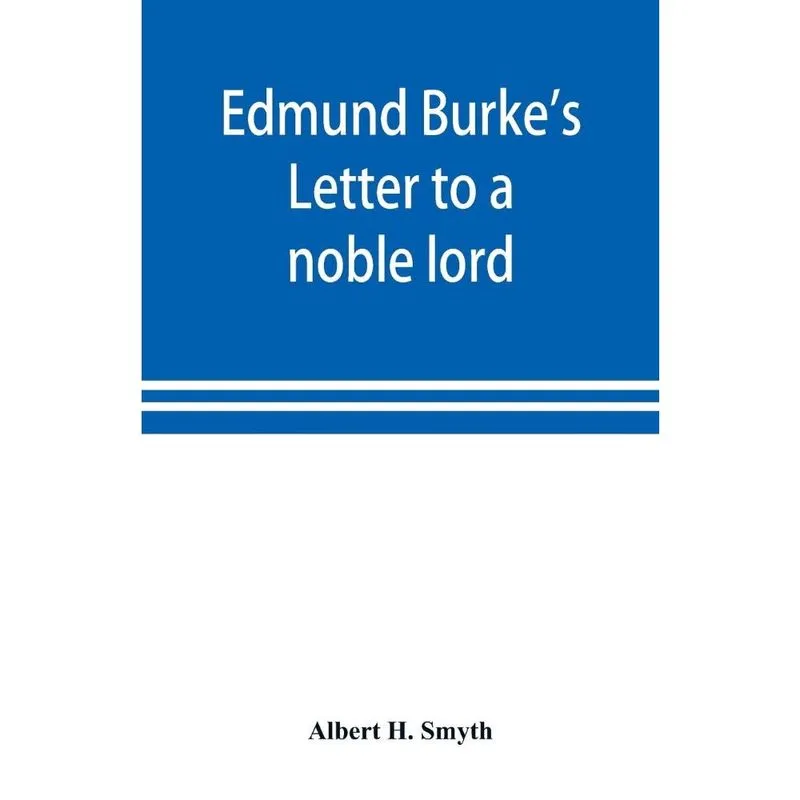 Edmund Burke's Letter to a noble lord