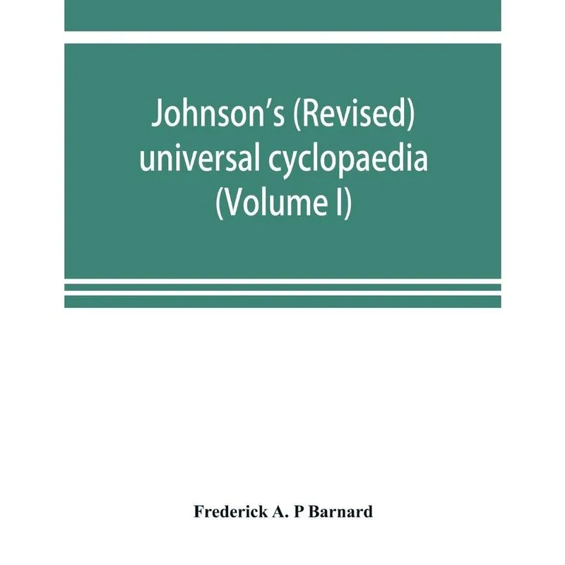 Johnsons (revised) universal cyclopaedia
