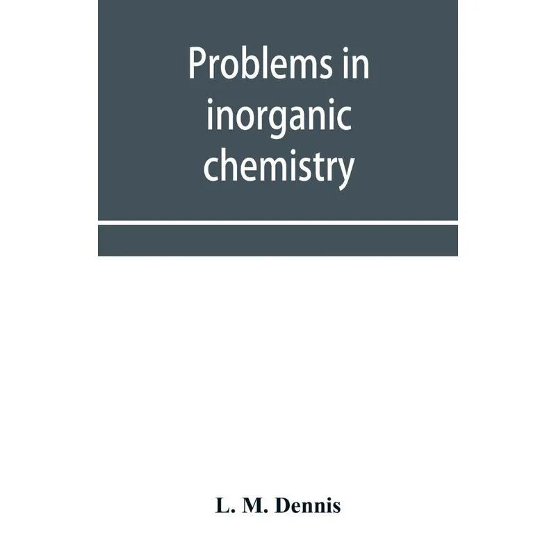 Problems in inorganic chemistry