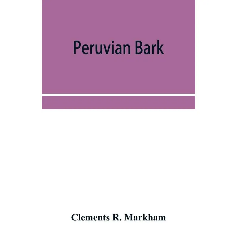 Peruvian bark. A popular account of the introduction of chi