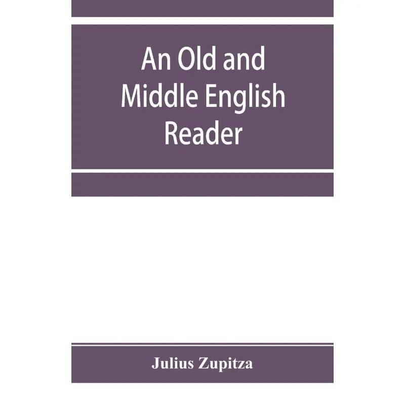 An Old and Middle English reader