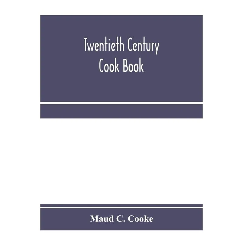 Twentieth century cook book