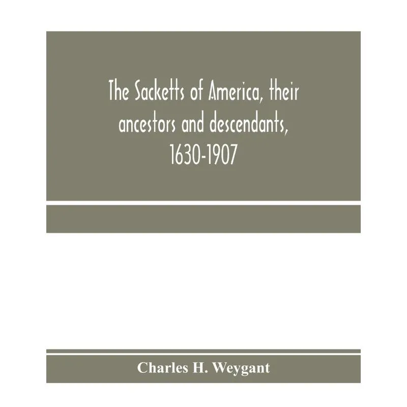 The Sacketts of America, their ancestors and descendants, 1