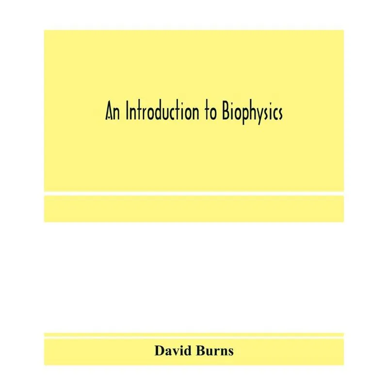 An introduction to biophysics