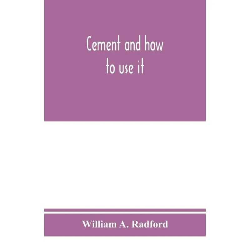 Cement and how to use it