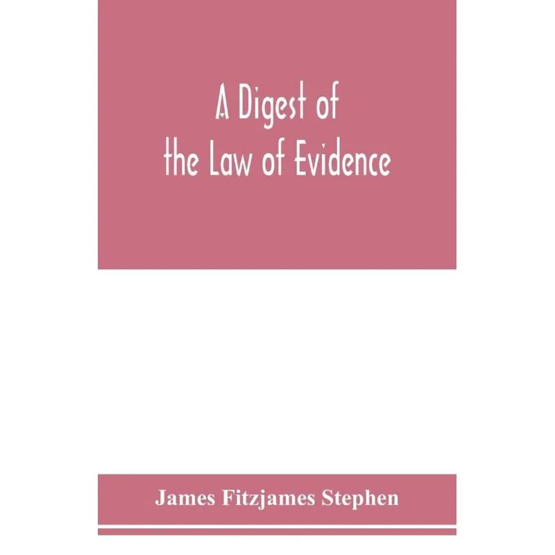 A digest of the law of evidence