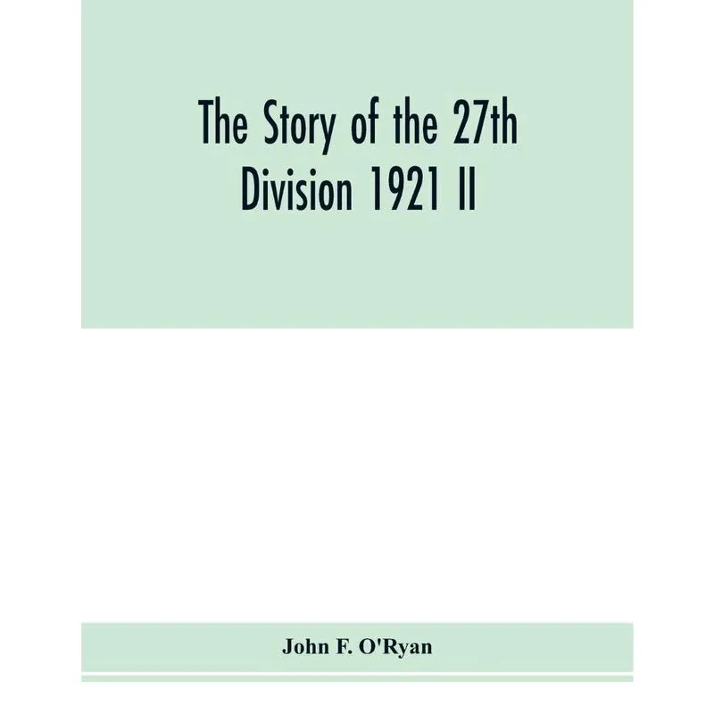 The story of the 27th division 1921 ii