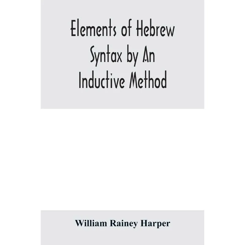Elements of Hebrew syntax by an inductive method