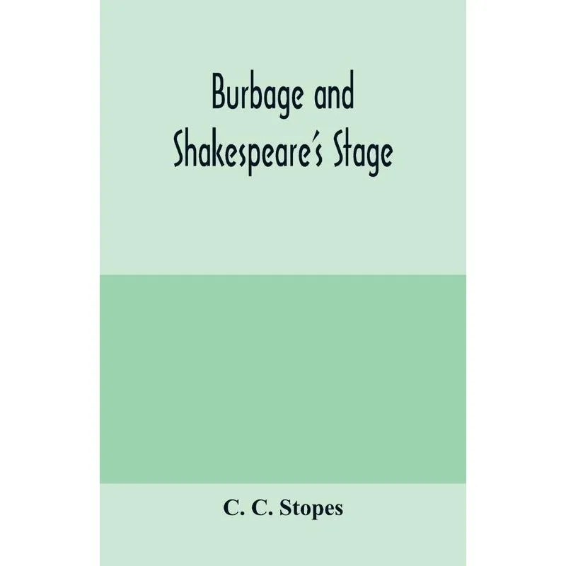 Burbage and Shakespeares stage