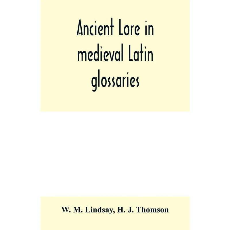 Ancient lore in medieval Latin glossaries