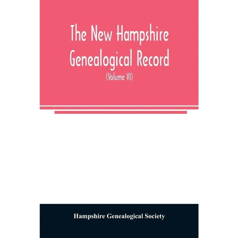 The New Hampshire genealogical record