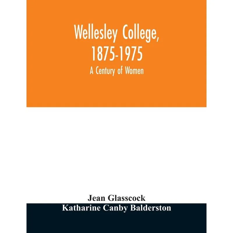 Wellesley College, 1875-1975