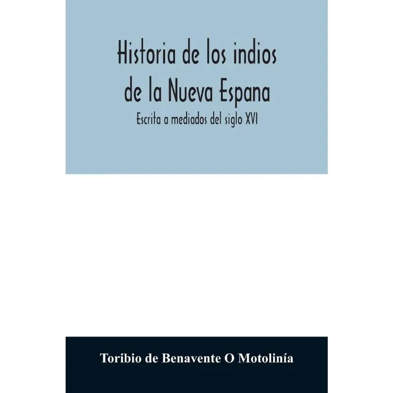 Historia de los indios de la Nueva Espana
