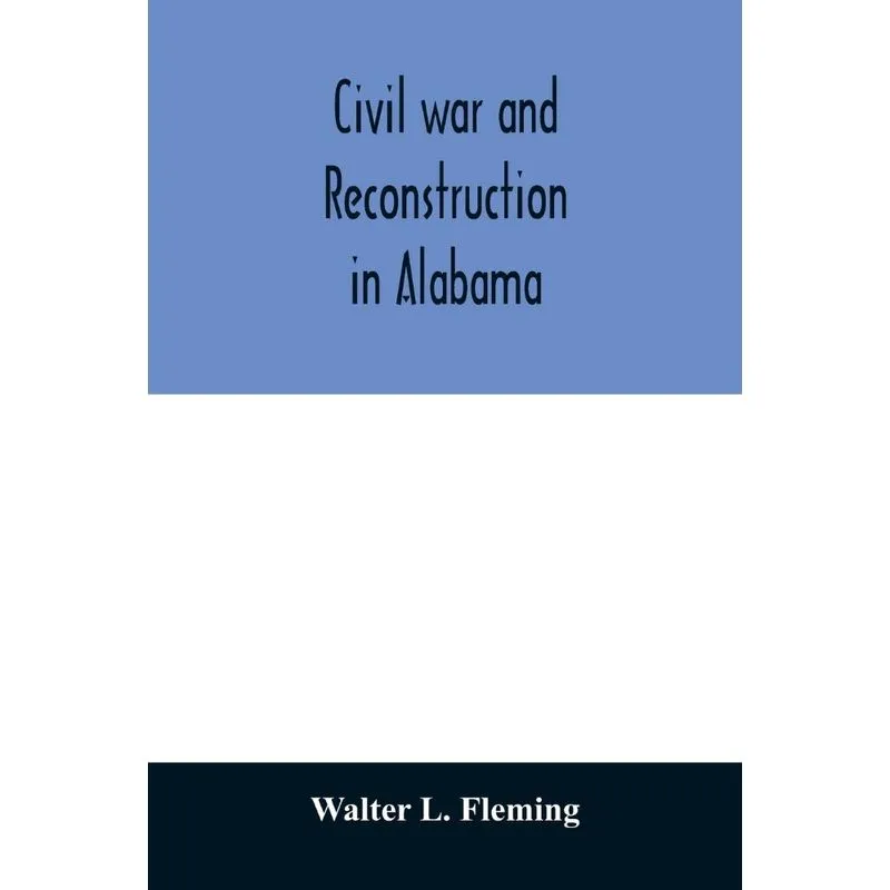Civil war and reconstruction in Alabama