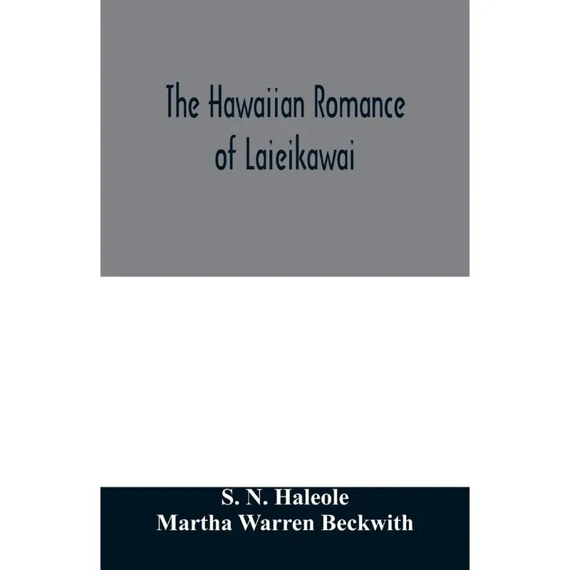The Hawaiian romance of Laieikawai