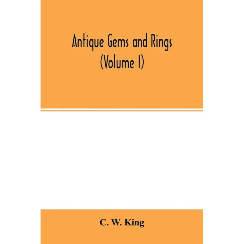 Antique gems and rings (Volume I)