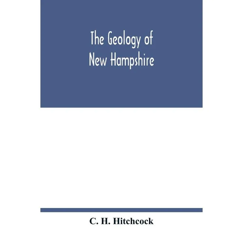 The geology of New Hampshire