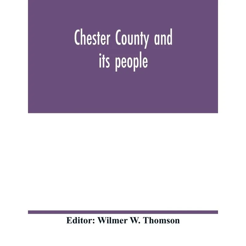 Chester County and its people