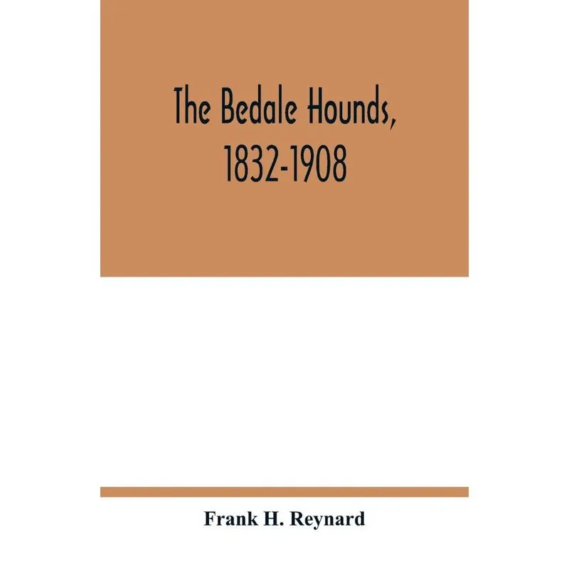 The Bedale Hounds, 1832-1908