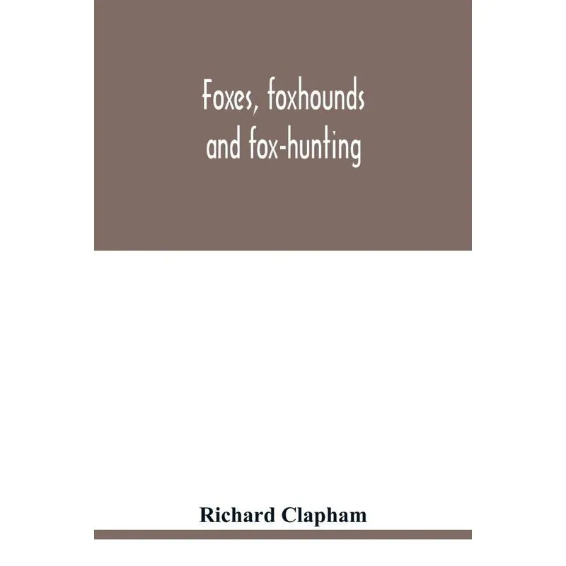 Foxes, foxhounds and fox-hunting