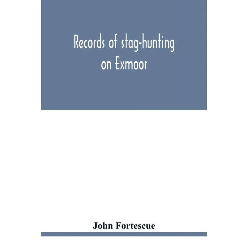 Records of stag-hunting on Exmoor