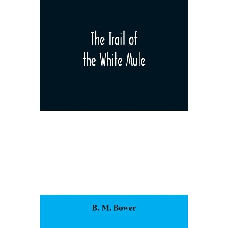 The Trail of the White Mule