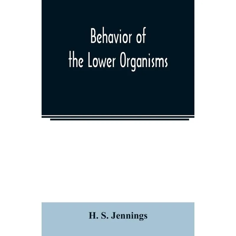Behavior of the lower organisms