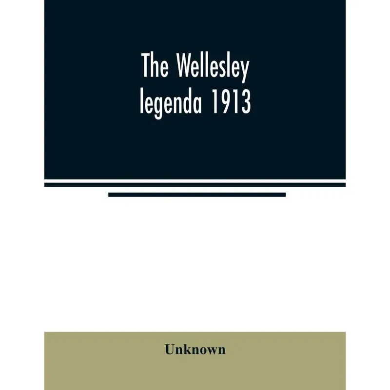 The Wellesley legenda 1913