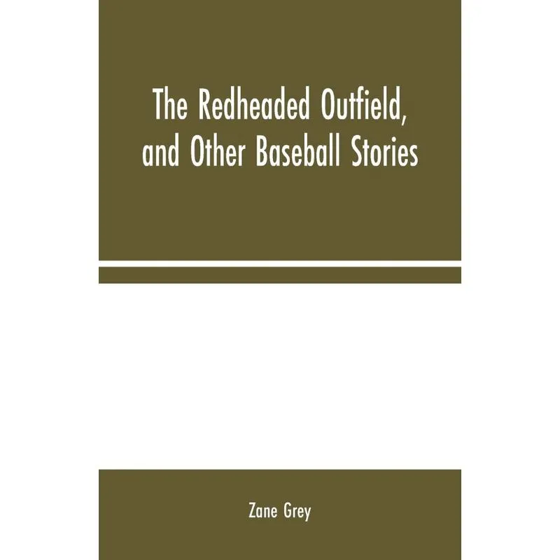 The Redheaded Outfield, and Other Baseball Stories