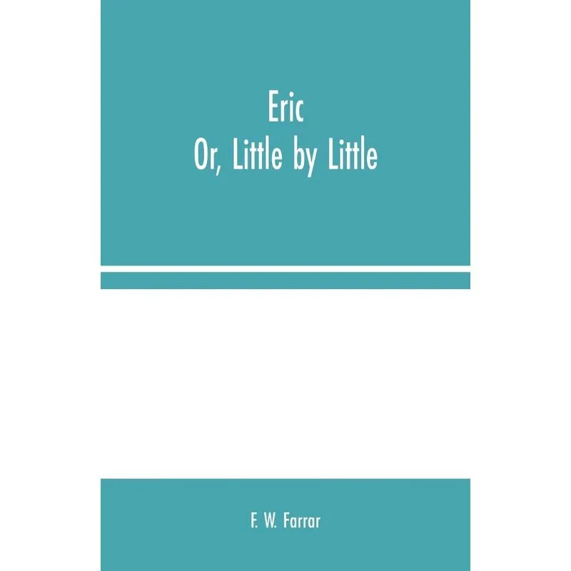 Eric, Or, Little by Little