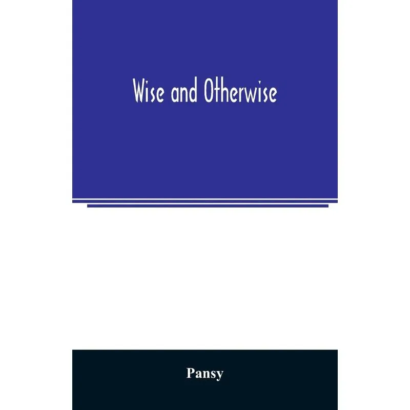 Wise and otherwise