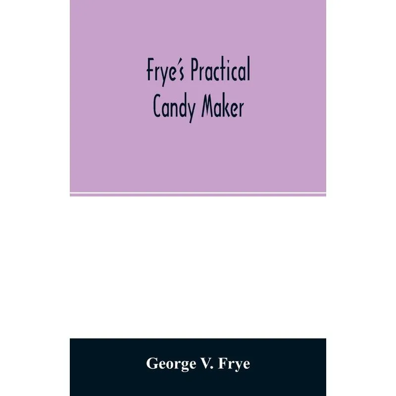Fryes practical candy maker