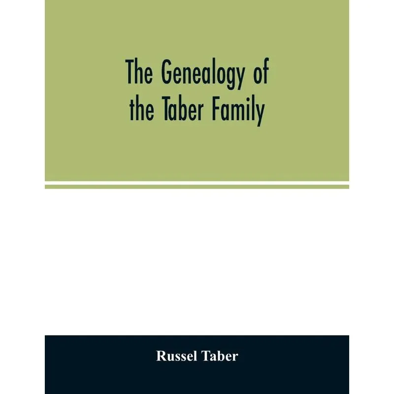 The genealogy of the Taber family