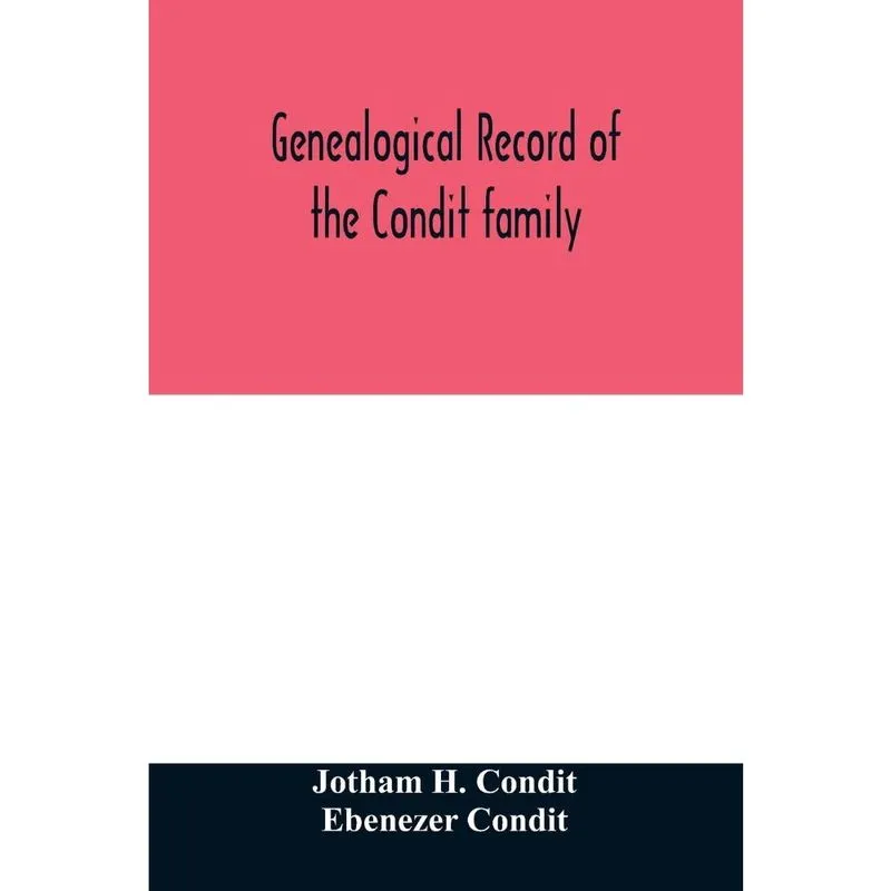 Genealogical record of the Condit family, descendants of Jo